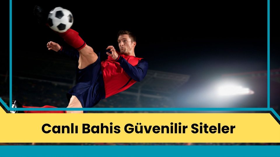 Canlı Bahis Güvenilir Siteler