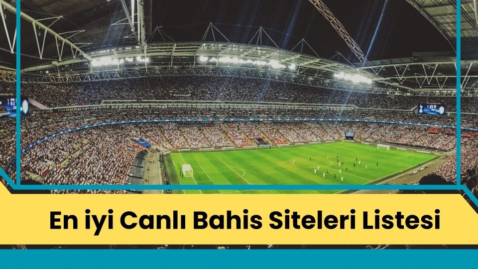 En iyi Canlı Bahis Siteleri Listesi