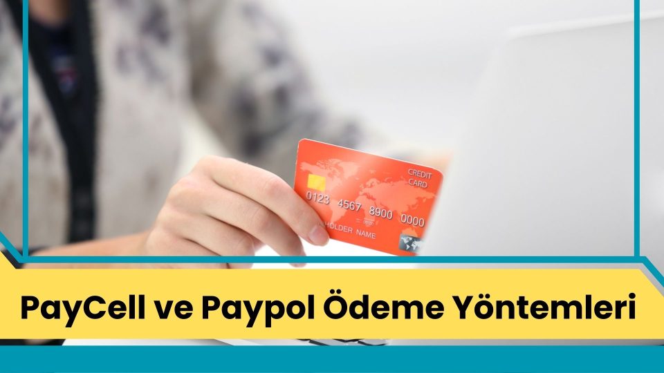 PayCell ve Paypol Ödeme Yöntemleri